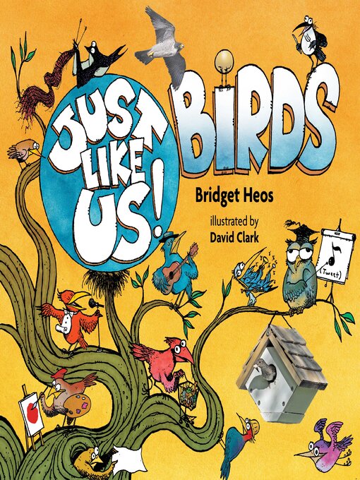 Title details for Just Like Us! Birds by Bridget Heos - Available